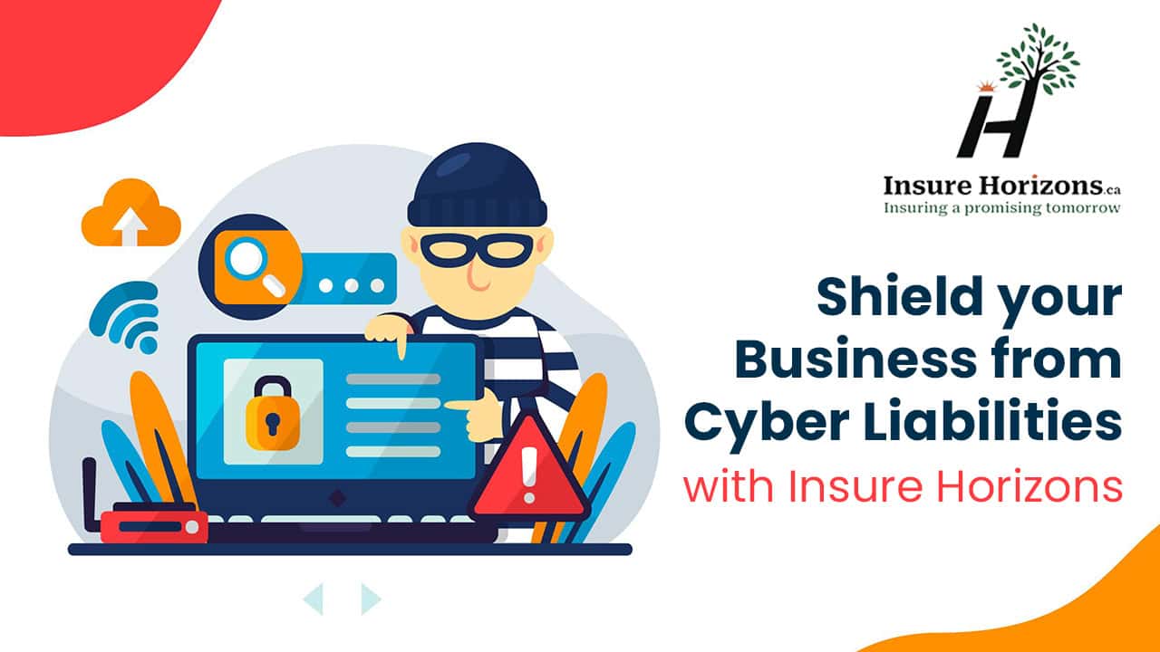 Shield your Business from Cyber Liabilities with Insure Horizons
