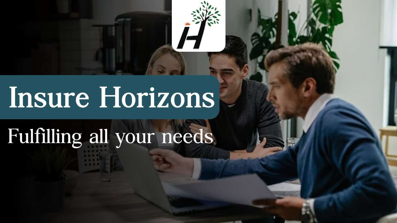Insure Horizons: Fulfilling all your needs