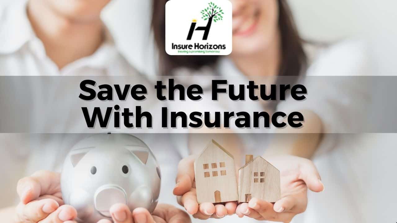 Save the Future With Insurance