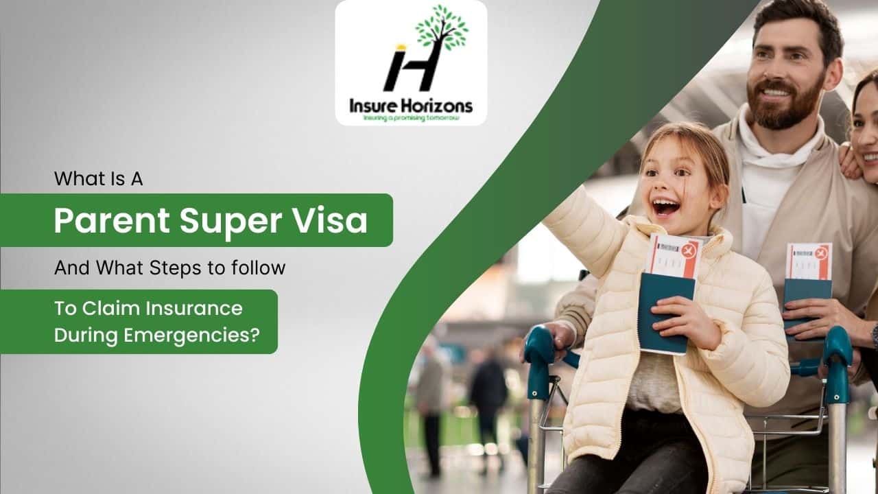 Parent Super Visa: Steps for Claiming Insurance During an Emergency