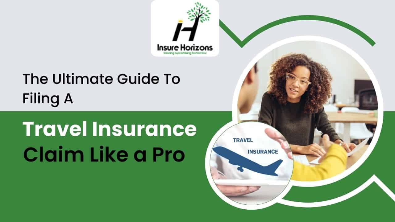 The Pro's Guide to Filing a Travel Insurance Claim Successfully
