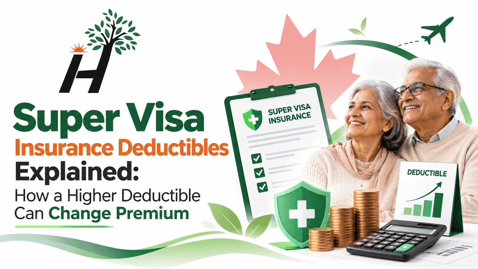 Super Visa Insurance Deductibles: How a Higher Deductible Can Change Premium.